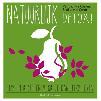 &#039;Natuurlijk Detox!&#039; van Petruschka Abelman &amp; Saskia van Ommen