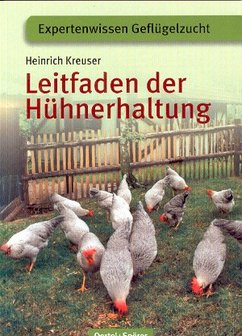 Leitfaden der H&uuml;hnerhaltung von Heinrich Kreuser